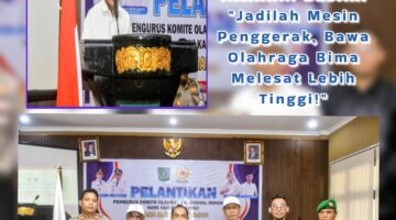 KONI KABUPATEN BIMA DILANTIK, BUPATI TITIPKAN AMANAH BESAR: “Jadilah Mesin Penggerak, Bawa Olahraga Bima Melesat Lebih Tinggi!”