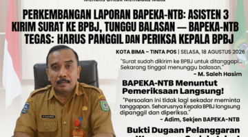 PERKEMBANGAN LAPORAN BAPEKA-NTB: ASISTEN 3 KIRIM SURAT KE BPBJ, TUNGGU BALASAN — BAPEKA-NTB TEGAS: HARUS PANGGIL DAN PERIKSA KEPALA BPBJ